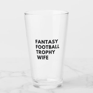 Fantasy Football Trophy Wife Funny Couples Glass