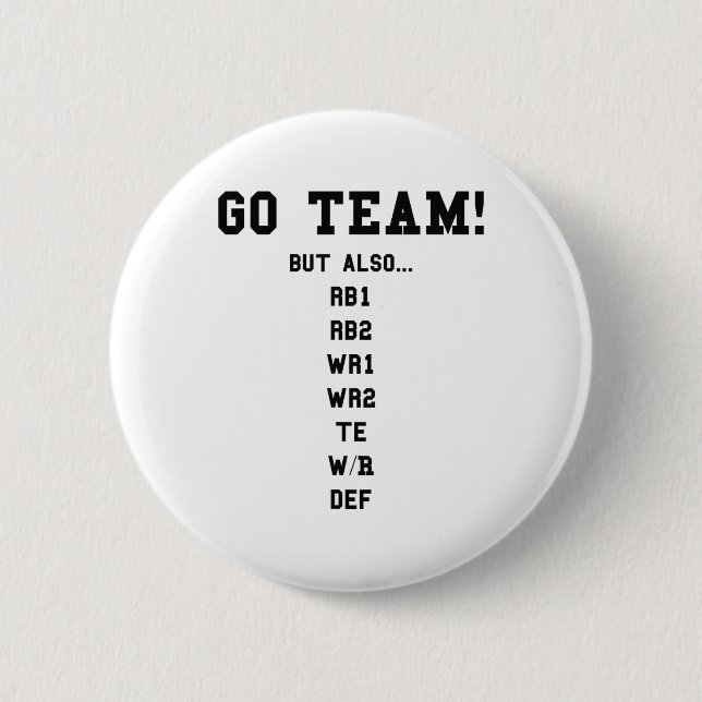 Fantasy Footll Funny - Go Team  6 Cm Round Badge (Front)