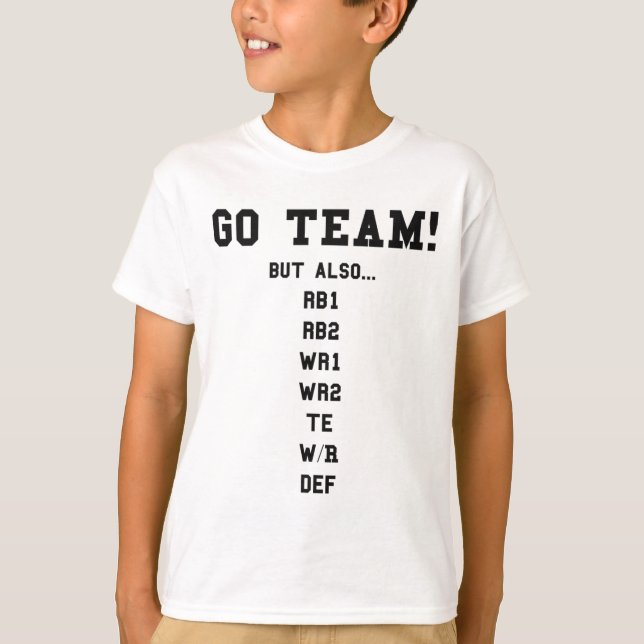Fantasy Footll Funny - Go Team  T-Shirt (Front)