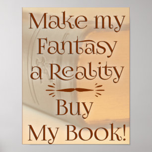 Fantasy to Reality Funny Epic Author Slogan Poster