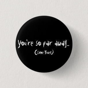 Far Away Button