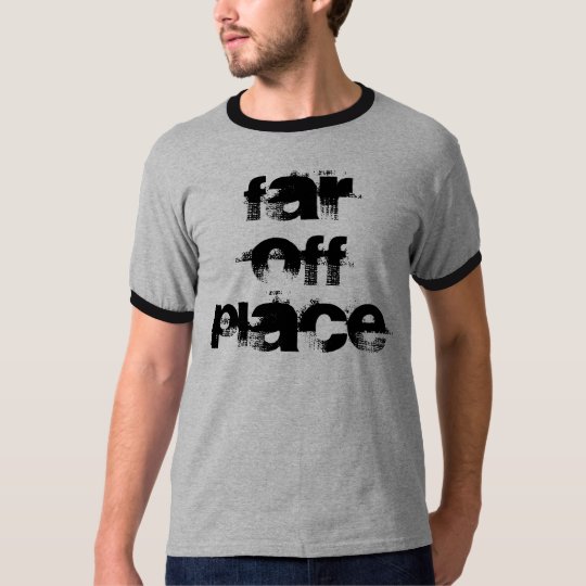 Far Off Place T-Shirt
