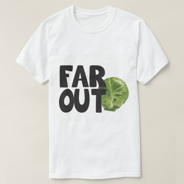 Far Out Brussel Sprout T-Shirt (Design Front)