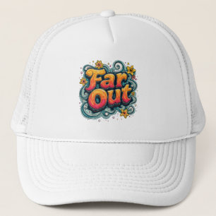 Far Out Retro 70s Psychedelic Groovy Hippie Art Trucker Hat