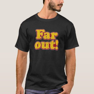 Far Out T Shirt Retro Vintage 70 s Style Gift