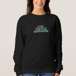 Farewell merch It's not easy being awesome 1 Sweatshirt