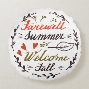 farewell summer welcome fall round cushion