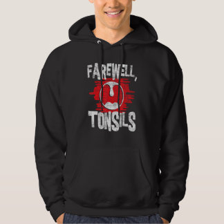 Farewell Tonsils - Tonsillectomy Tonsil Removal Po Hoodie