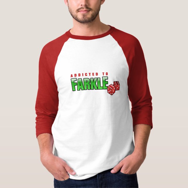 FARKLE - addicted T-Shirt (Front)