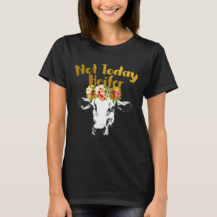 Farm Animal Cow Not Today Heifer T-Shirt