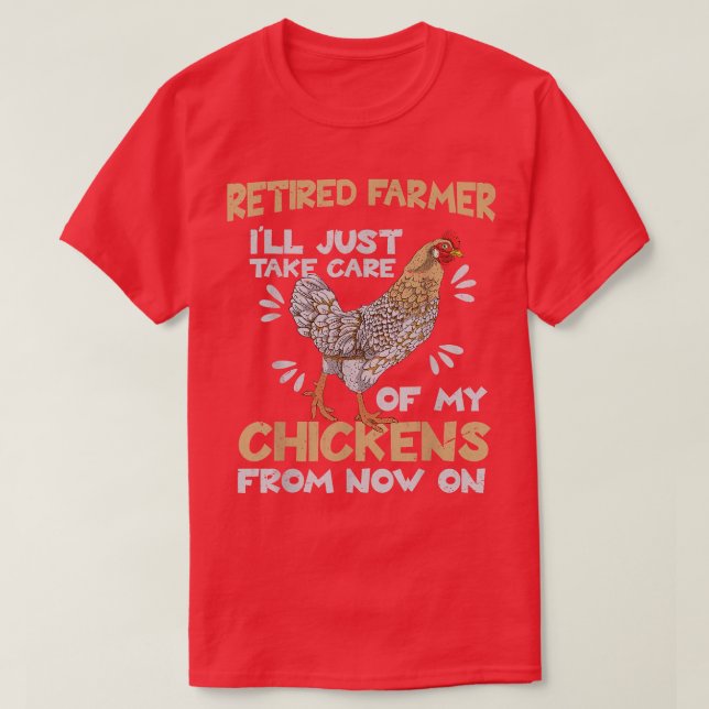 Farm Animal Retired Farmer Ill Just Take Care Of M T-Shirt (Design Front)