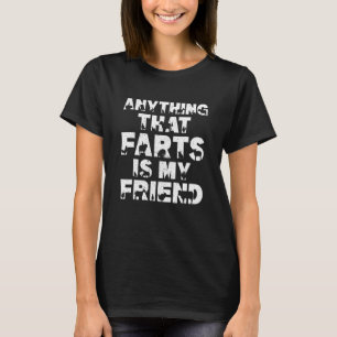 Farm Animals  Anything That Farts Is My Friend T-Shirt