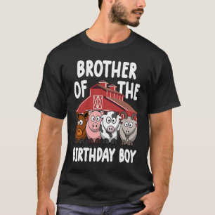 farm birthday  brother of the birthday boy  farm T-Shirt