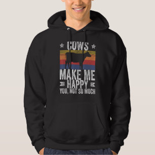 Farm Cows Make Me Happy You Not So Much 1 Hoodie