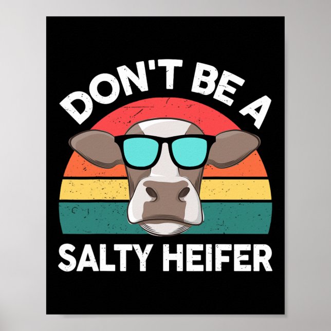 Farm- Dont Be A Salty-heifer Women Men Kids Toddle Poster (Front)