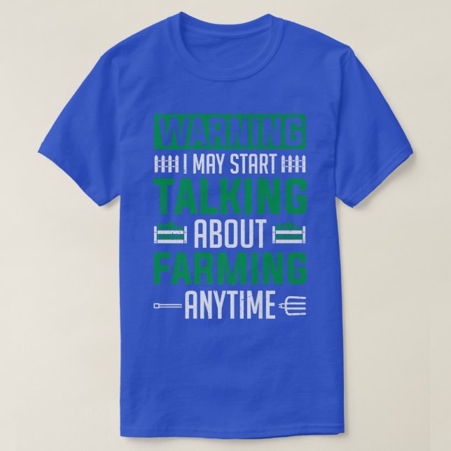 Farm Farmer I May Start Talking About Farming  T-Shirt (Design Front)