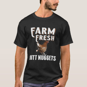 Farm Fresh Butt Nuggets Chicken Farmer T-Shirt