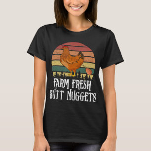 Farm Fresh Butt Nuggets Chickens Eggs T-Shirt