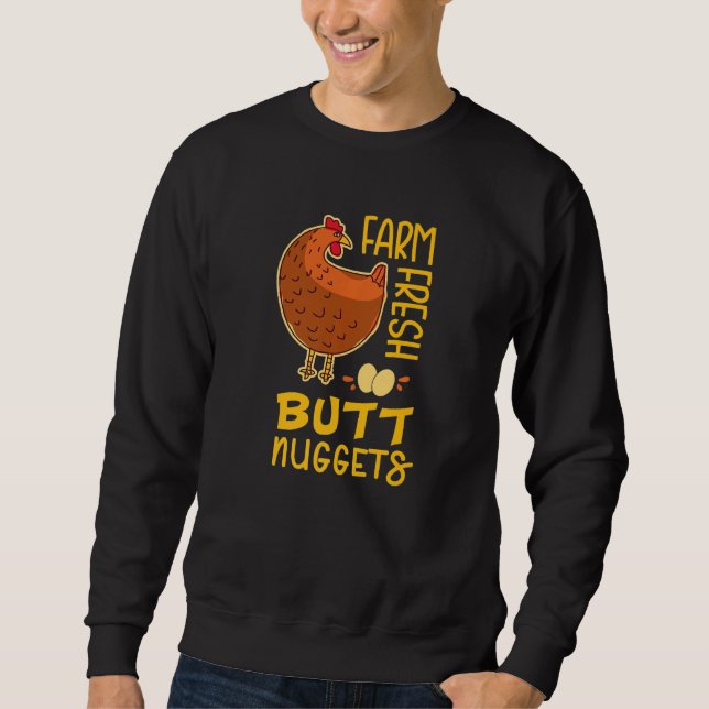 Farm Fresh Butt Nuggets Funny Backyard Chicken Far Sweatshirt (Front)