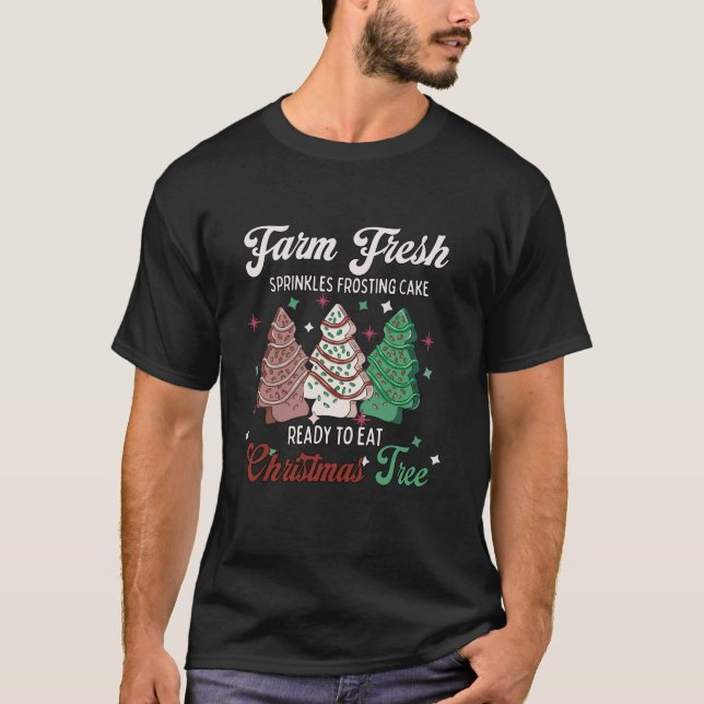 Farm Fresh Christmas Tree Cakes Funny Tree Farm Xm T-Shirt (Front)