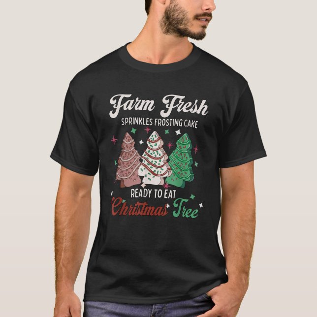 Farm Fresh Christmas Tree Cakes Funny Tree Farm Xm T-Shirt (Front)