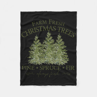 Farm Fresh Christmas Trees Pine Spruce Fir Always  Fleece Blanket