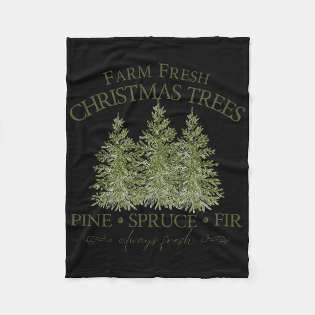 Farm Fresh Christmas Trees Pine Spruce Fir Always  Fleece Blanket (Front)