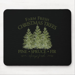 Farm Fresh Christmas Trees Pine Spruce Fir Always Mouse Mat