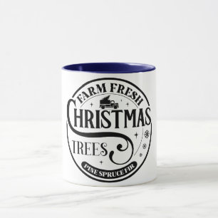 Farm Fresh Christmas trees Pine Spruce Fir Mug