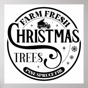 Farm Fresh Christmas trees Pine Spruce Fir Poster