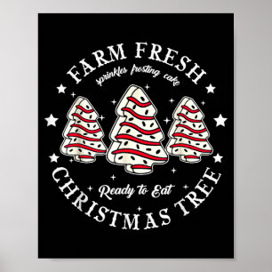Farm Fresh Ready To Eat Christmas Tree Cake Funny Poster
