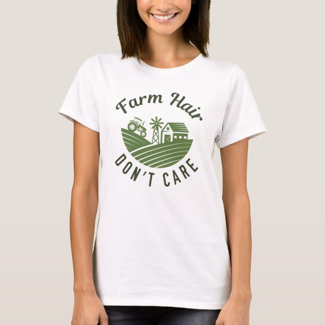 Farm Hair Don’t Care T-Shirt (Front)