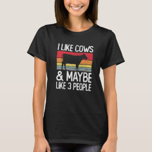 Farm I Like Cows And Maybe Like 3 People T-Shirt