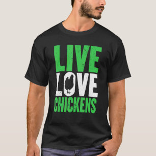 Farm Live Love Chickens Graphic Women And Men Farm T-Shirt