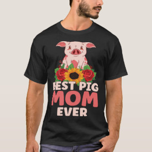 Farm Piglet Best Pig Mum Ever T-Shirt