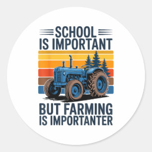 Farm Shirt But Farming Is Imrtanter Farmer Tractor Classic Round Sticker