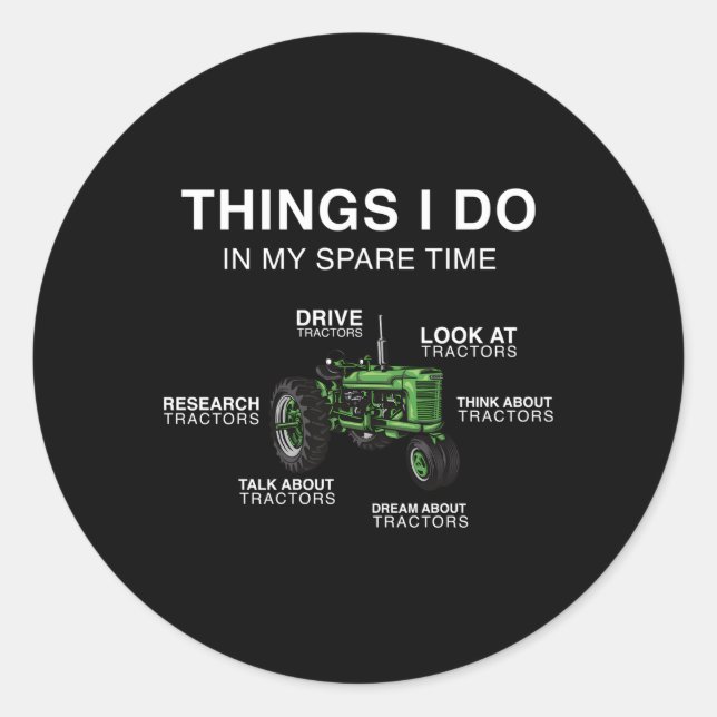 Farm Tractor Things I Do In My Spare Time Farmer Classic Round Sticker (Front)