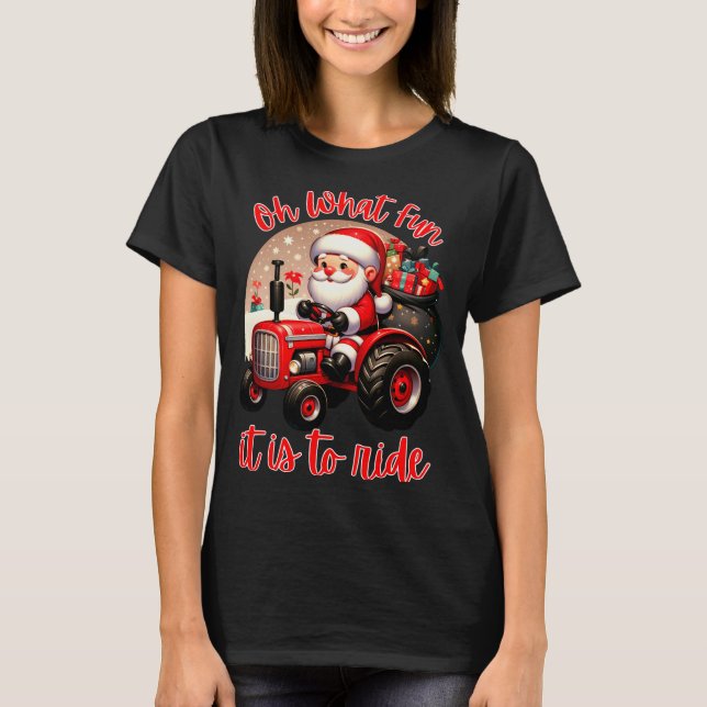 Farm Truck Oh What Fun It Is To Ride Santa Tractor T-Shirt (Front)