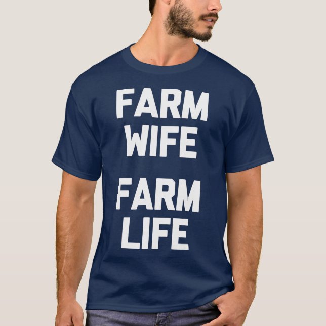 Farm Wife Farm Life  funny saying farming tee (Front)