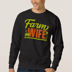 Farm Wife Farmer Life Farming Sweatshirt