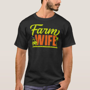 Farm Wife Farmer Life Farming T-Shirt