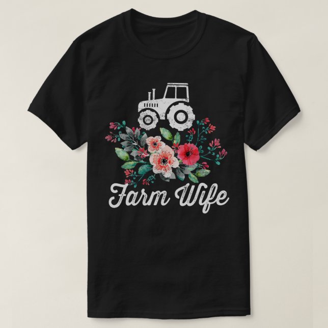 Farm Wife Farmers Wife Gifts Farmer Farming Tracto T-Shirt (Design Front)
