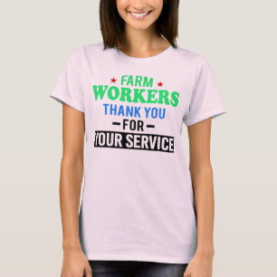 Farm Workers Thank You For your Service  T-Shirt