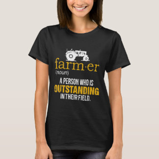 Farmer A Person Who Is Outstanding In Their Field T-Shirt