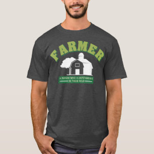 Farmer A Person Who Is Outstanding In Their Field  T-Shirt