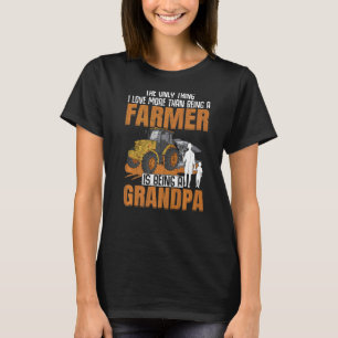 Farmer Being A Grandpa Grandfather Graphic T-Shirt