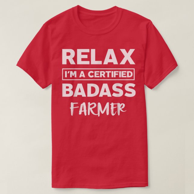 Farmer Certified Badass Job work anniversary Going T-Shirt (Design Front)