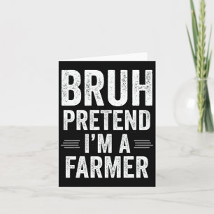 Farmer Costume Halloween Bruh Pretend I'm A Farmer Card