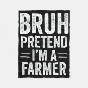 Farmer Costume Halloween Bruh Pretend I'm A Farmer Fleece Blanket