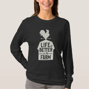 Farmer Cute Chicken Life Is Better On The Farm T-Shirt